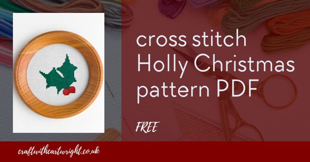Free cross stitch Holly Christmas pattern PDF - Craft with Cartwright