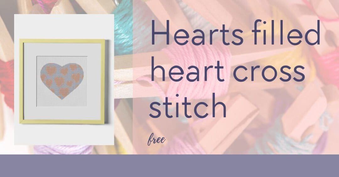 Hearts filled heart cross stitch (free) - Craft with Cartwright