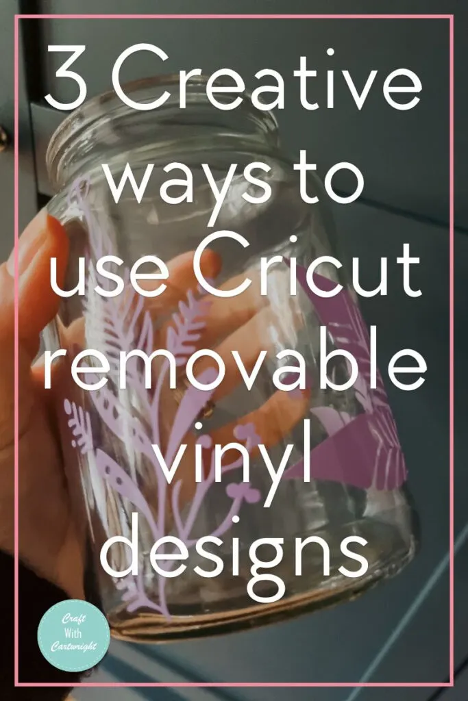 3 Creative ways to use Cricut cut removable vinyl designs - Craft with ...